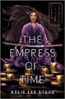 Kylie Lee Baker - The Empress of Time