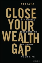 Luna, Rob Luna - Close Your Wealth Gap