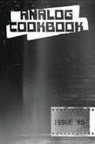 Kate E. Avery Hinshaw, Andi Avery, Kate E Hinshaw, Kate E. Hinshaw, Hogan Seidel, Gabby Sumney - Analog Cookbook Issue #5