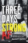 Bailey Dawn - Three Days Strong AF