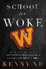 Kenny Xu - School of Woke