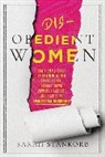 Sarah Stankorb - Disobedient Women