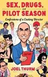 Joel Thurm - Sex, Drugs & Pilot Season (hardback)