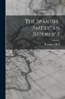 Theodore Child - The Spanish-American Republics
