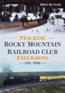 Michael Butler, Mike Butler - Tracking Rocky Mountain Railroad Club Excursions 1987-1990