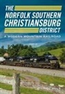 Daniel Alls, Daniel, Daniel Alls - The Norfolk Southern Christiansburg District: An Adventure in Modern Mountain Railroading