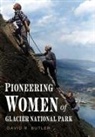 David Butler, David R Butler, David R. Butler - Pioneering Women of Glacier National Park