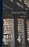 William James - Pragmatism