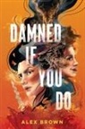 Alex Brown - Damned If You Do