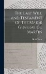 Claude Martin - The Last Will And Testament Of The Major General Cl. Martin