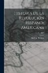 Mariano Torrente - Historia De La Revolución Hispano-americana; Volume 3