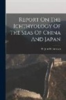 John Richardson - Report On The Ichthyology Of The Seas Of China And Japan