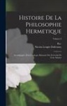 Nicolas Lenglet Dufresnoy, Pre-1801 Imprint Collection (Library of - Histoire De La Philosophie Hermetique: Accompagnée D'un Catalogue Raisonné Des Ecrivains De Cette Science; Volume 3