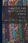 Thomas J. Lucas - Camp Life And Sport In South Africa: Experiences Of Kaffir Warfare With The Cape Mounted Rifles. With Illustrations
