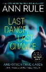 Ann Rule, Rule Ann - Last Dance, Last Chance: Volume 8