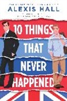 Alexis Hall, Hall Alexis - 10 Things That Never Happened