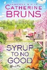 Catherine Bruns, Bruns Catherine - Syrup to No Good