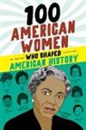Deborah G Felder, Deborah G. Felder, Felder Deborah G. - 100 American Women Who Shaped American History