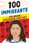 Joanne Mattern - 100 Immigrants Who Shaped American History