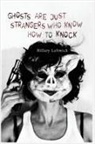 Hillary Leftwich - Ghosts Are Just Strangers Who Know How To Knock