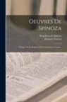 Johannes Colerus, Benedictus de Spinoza - Oeuvres De Spinoza: Éthique. De La Réforme De L'entendement. Lettres