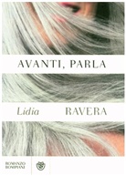 Lidia Ravera - Avanti, parla