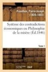 Pierre-Joseph Proudhon, Proudhon-P - Systeme des contradictions