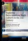Ricardo Campos, Nofre, Jordi Nofre - Exploring Ibero-American Youth Cultures in the 21st Century