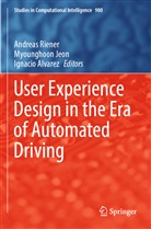 Ignacio Alvarez, Myounghoon Jeon, Andreas Riener - User Experience Design in the Era of Automated Driving