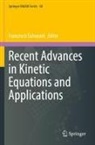 Francesco Salvarani - Recent Advances in Kinetic Equations and Applications