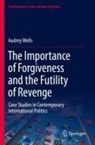 Audrey Wells - The Importance of Forgiveness and the Futility of Revenge
