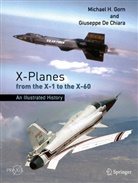 Giuseppe De Chiara, Michael H Gorn, Michael H. Gorn - X-Planes from the X-1 to the X-60