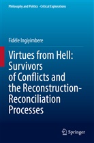 Fidèle Ingiyimbere - Virtues from Hell: Survivors of Conflicts and the Reconstruction-Reconciliation Processes