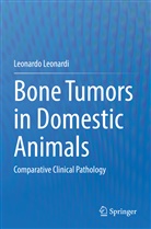 Leonardo Leonardi - Bone Tumors in Domestic Animals