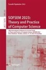 Leszek G¿sieniec, Leszek Gasieniec - SOFSEM 2023: Theory and Practice of Computer Science