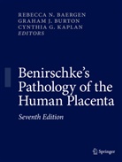 Rebecca N. Baergen, Graham J. Burton, Cynthia G Kaplan, Graham J Burton, Cynthia G. Kaplan - Benirschke's Pathology of the Human Placenta
