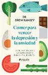 Drew Ramsey - Comer Para Vencer La Depresión Y La Ansiedad