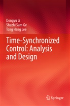 Shuzhi Sam Ge, Tong Heng Lee, Dongyu Li - Time-Synchronized Control: Analysis and Design