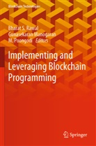 Gunasekaran Manogaran, M Poongodi, M. Poongodi, Bharat S. Rawal - Implementing and Leveraging Blockchain Programming