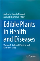 Mubashir Hussain Masoodi, Mubashir Hussain Masoodi, Muneeb U Rehman, Muneeb U. Rehman, U Rehman - Edible Plants in Health and Diseases