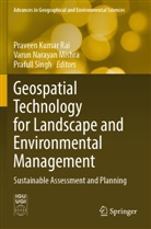 Varun Narayan Mishra, Varun Narayan Mishra, Praveen Kumar Rai, Prafull Singh - Geospatial Technology for Landscape and Environmental Management