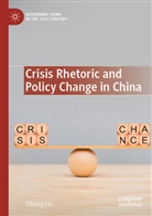 Yihong Liu - Crisis Rhetoric and Policy Change in China