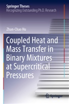 Zhan-Chao Hu - Coupled Heat and Mass Transfer in Binary Mixtures at Supercritical Pressures