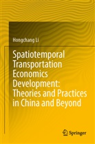 Hongchang Li - Spatiotemporal Transportation Economics Development: Theories and Practices in China and Beyond