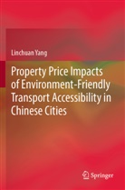 Linchuan Yang - Property Price Impacts of Environment-Friendly Transport Accessibility in Chinese Cities
