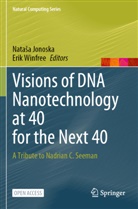 Nata¿a Jonoska, Nataa Jonoska, Natasa Jonoska, Winfree, Erik Winfree - Visions of DNA Nanotechnology at 40 for the Next 40