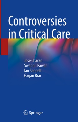 Gagan Brar, Jose Chacko, Swapnil Pawar, Ian Seppelt, Ian et al Seppelt - Controversies in Critical Care