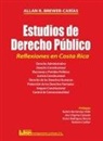 Allan R. Brewer-Carías - ESTUDIOS DE DERECHO PÚBLICO. REFLEXIONES EN COSTA RICA. Derecho administrativo, Derecho constitucional, Elecciones y partidos políticos, Justicia constitucional, Derecho de los derechos humanos, Amparo constitucional, Control de convencionalidad
