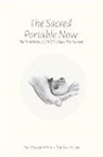 Daniel Singer, Marcella Bakur Weiner - The Sacred Portable Now: The Transforming Gift of Living in the Moment