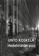 Juha Järvelä, Unto Koskela - Hedelmätön puu